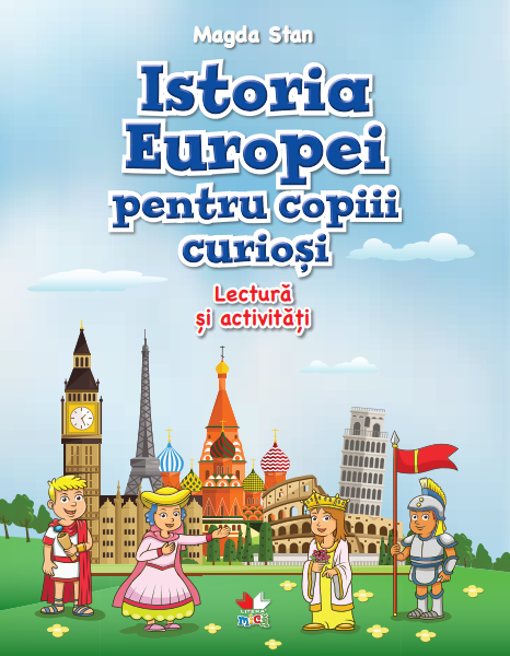 Istoria Europei pentru copiii curioși. Lectură și activități activități imagine 2022