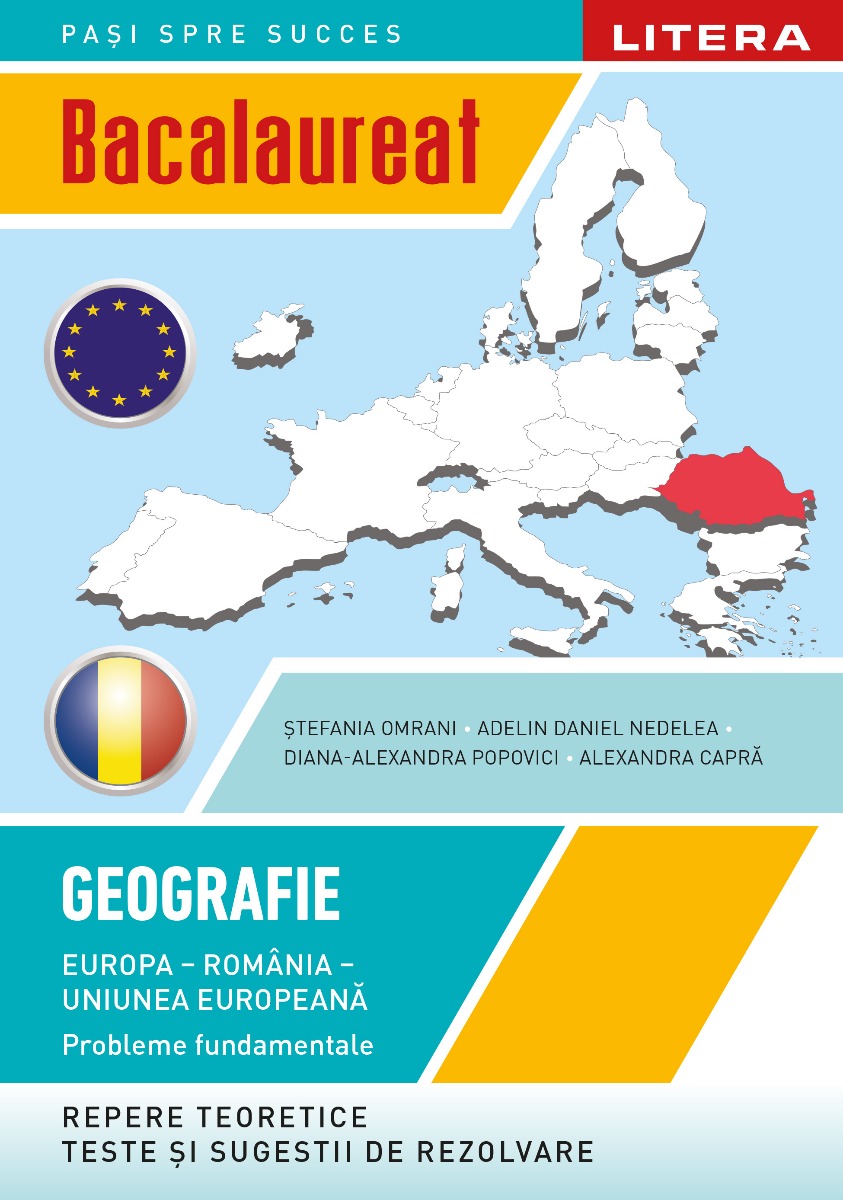 Bacalaureat. Geografie. Europa, Romania, Uniunea europeana. Probleme fundamentale. Clasa a XII-a Bacalaureat. imagine 2022