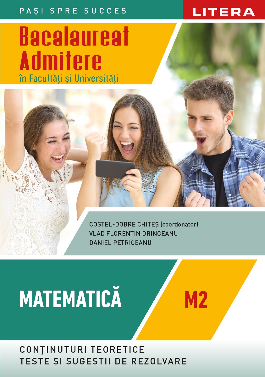 Bacalaureat. Matematica. M2. Admitere in facultati si universitati. Clasa a XII-a Admitere imagine 2022
