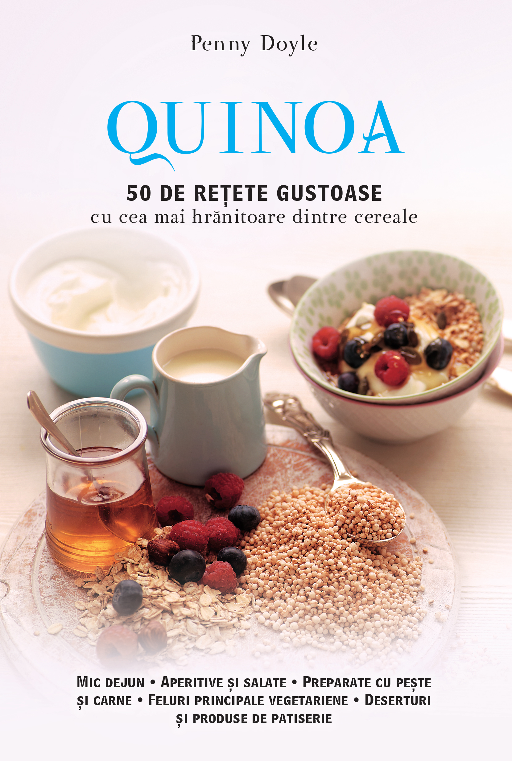 Quinoa. 50 de rețete gustoase cu cea mai hrănitoare dintre cereale Cărți imagine 2022