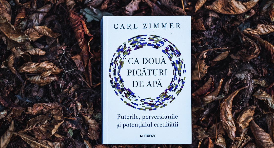 Bestsellerul săptămânii pe Litera.ro: „Ca două picături de apă: Puterile, perversiunile și potentialul eredității” de Carl Zimmer