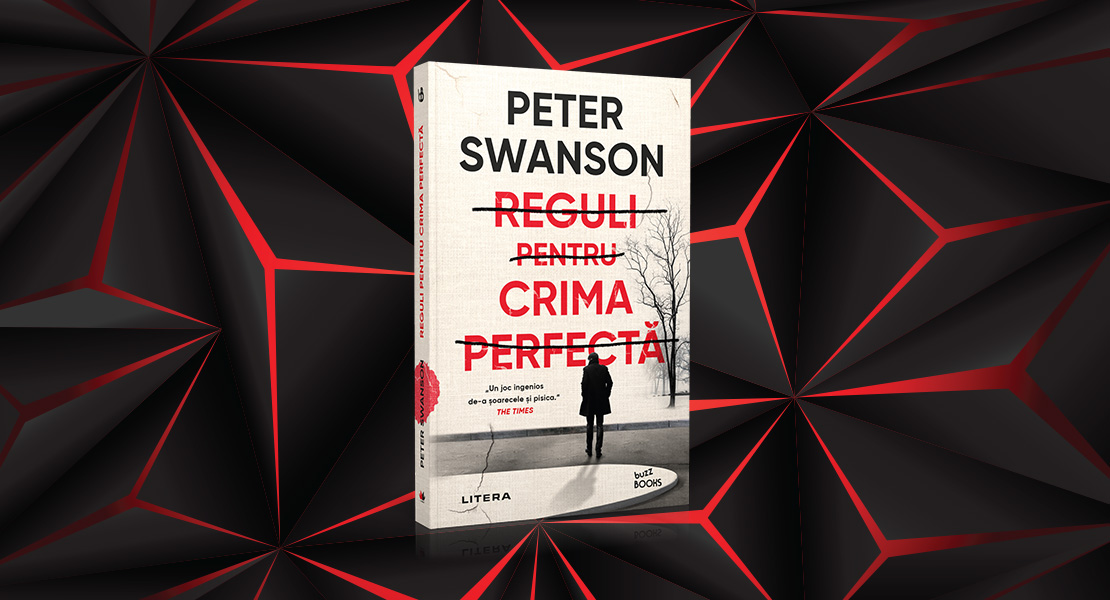 Vineri, 10 iunie 2022, la toate chioșcurile de presă: „Reguli pentru crima perfectă” de Peter Swanson
