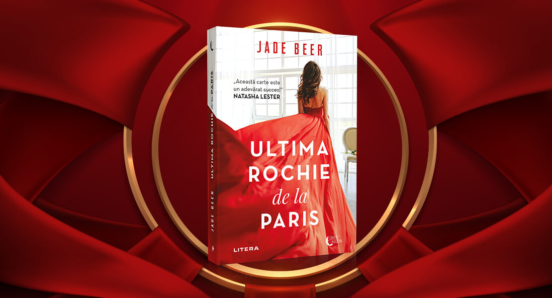 Marți, 16 august 2022, la toate chioșcurile de presă: „Ultima rochie de la Paris“, de Jade Beer