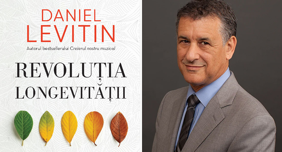 Citește un fragment în avanpremieră din „Revoluția longevității”, de Daniel Levitin