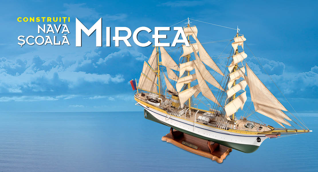 CONSTRUIȚI NAVA-ȘCOALĂ MIRCEA