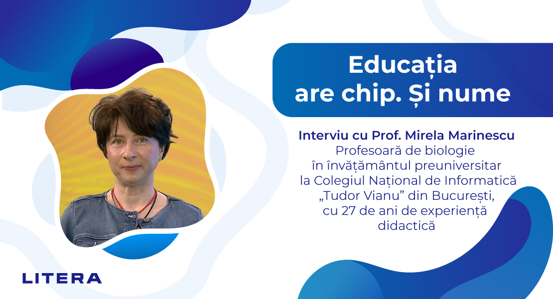 <strong>Educația are chip și nume | Prof. Mirela Marinescu: „</strong>Lumea vie nu trebuie privită ca fiind formată din informații separate, ci ca părți ale aceluiași sistem.”