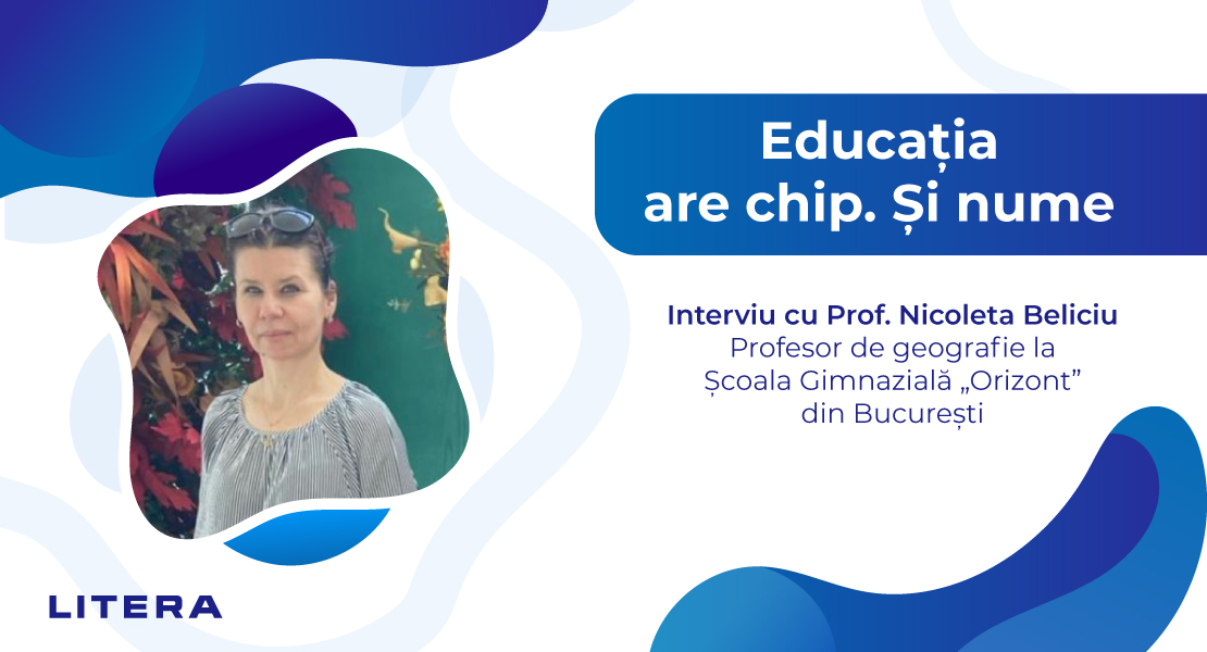 <strong>Educația are chip și nume | Prof. Nicoleta Beliciu: </strong>„Geografia dezvoltă o înțelegere profundă și o gândire analitică despre spațiu și societate – ceea ce este exact ce poate oferi mai bine decât oricare altă disciplină.”