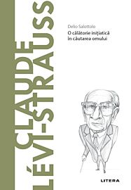 Volumul 60. Descopera Filosofia. Claude Lévi-Strauss